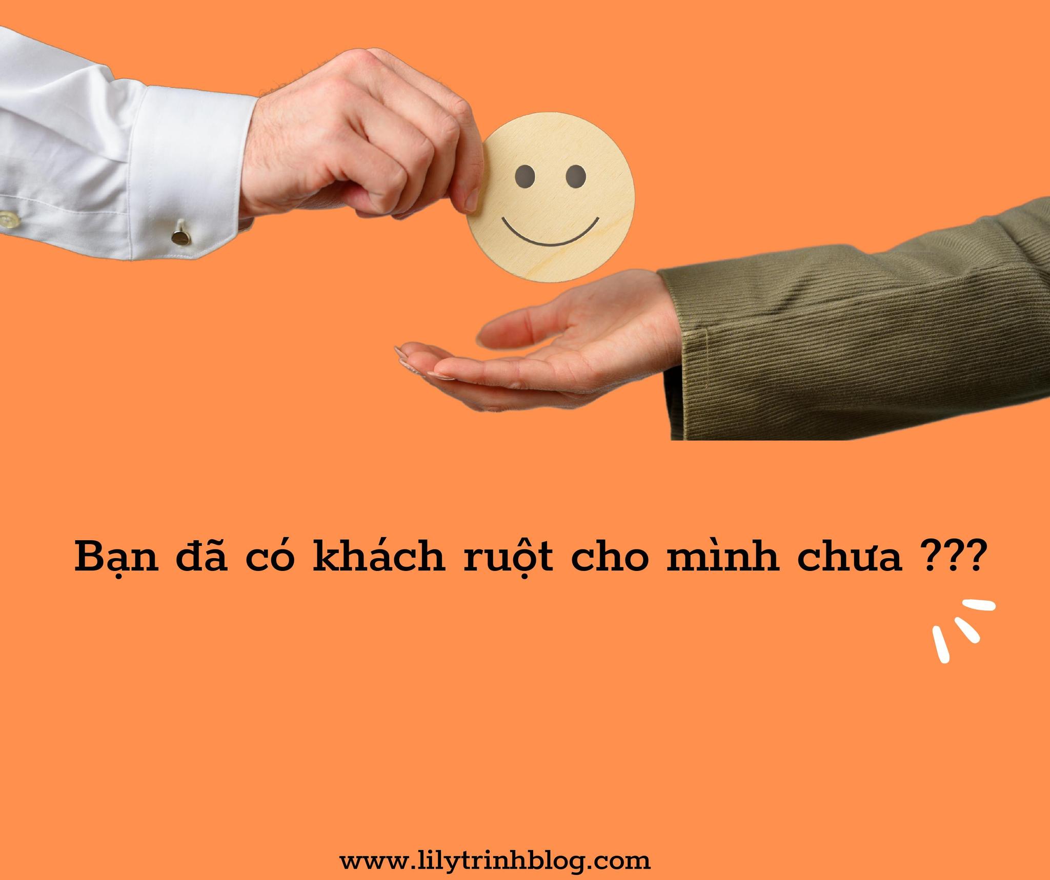 Bạn đã có khách ruột cho mình chưa ???