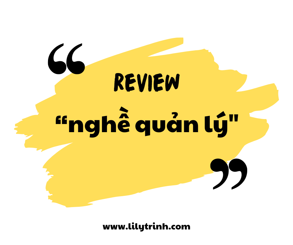 Review “nghề quản lý” sau 3 năm thử sức
